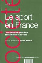 Couverture du livre « Le sport en France » de Pierre Arnaud aux éditions Documentation Francaise