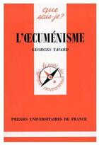 Couverture du livre « L'oecuménisme » de Tavard G aux éditions Que Sais-je ?