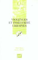 Couverture du livre « Violences et insecurite urbaines (9e ed) (9e édition) » de Bauer/Raufer Alain/X aux éditions Que Sais-je ?