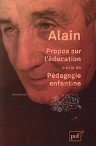 Couverture du livre « Propos sur l'éducation ; pédagogie enfantine (7e édition) » de Alain aux éditions Puf