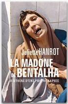 Couverture du livre « La madone de Bentalha ; une photo pour l'histoire » de Juliette Hanrot aux éditions Armand Colin