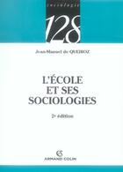 Couverture du livre « L'école et ses sociologies (2e édition) » de Jean-Manuel De Queiroz aux éditions Armand Colin