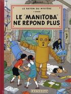 Couverture du livre « Les aventures de Jo, Zette et Jocko Tome 3 : le rayon du mystère Tome 1 ; le Manitoba ne répond plus » de Herge aux éditions Casterman