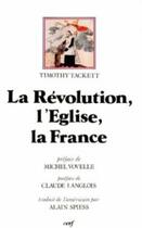 Couverture du livre « La revolution, l'eglise, la france » de Timothy Tackett aux éditions Cerf