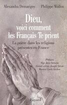 Couverture du livre « Dieu Voici Comment Les Francais Te Prient » de P Wallon et A Demarigny aux éditions Fayard