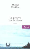 Couverture du livre « La Preuve par le chien » de Michel Chaillou aux éditions Fayard