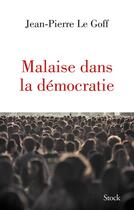 Couverture du livre « Malaise dans la démocratie » de Jean-Pierre Le Goff aux éditions Stock