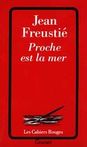 Couverture du livre « Proche est la mer » de Jean Freustie aux éditions Grasset Et Fasquelle