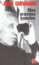 Couverture du livre « Mes grandes gueules » de Giovanni-J aux éditions Le Livre De Poche