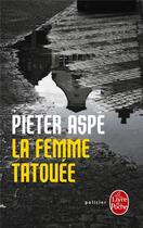 Couverture du livre « La femme tatouée » de Pieter Aspe aux éditions Le Livre De Poche