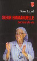 Couverture du livre « Soeur emmanuelle, secrets de vie » de Lunel-P aux éditions Le Livre De Poche