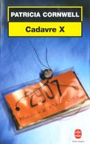 Couverture du livre « Cadavre X » de Patricia Cornwell aux éditions Le Livre De Poche