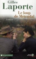 Couverture du livre « Le loup de Métendal » de Gilles Laporte aux éditions Presses De La Cite