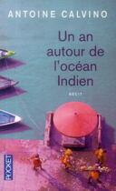 Couverture du livre « Un an autour de l'Océan indien » de Antoine Calvino aux éditions Pocket