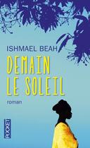 Couverture du livre « Demain, le soleil » de Ishmael Beah aux éditions Pocket