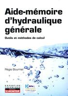 Couverture du livre « Aide-mémoire d'hydraulique ; outils et méthodes de calcul » de Regis Bourrier aux éditions Le Moniteur