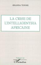 Couverture du livre « La crise de l'intelligentsia africaine » de Shanda Tonme J-C. aux éditions L'harmattan