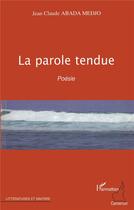 Couverture du livre « La parole tendue » de Jean-Claude Abada Medjo aux éditions L'harmattan