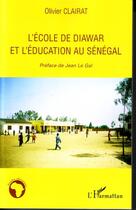 Couverture du livre « L'ecole de diawar et l'éducation au sénégal » de Olivier Clairat aux éditions Editions L'harmattan