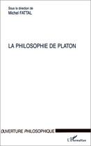 Couverture du livre « La philosophie de platon » de Michel Fattal aux éditions Editions L'harmattan