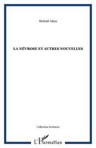 Couverture du livre « La nevrose et autres nouvelles » de Adam Mickael aux éditions Editions L'harmattan