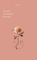 Couverture du livre « Le miel et les épines des roses » de Maya Peters aux éditions Books On Demand