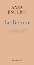 Couverture du livre « Le retour » de Anna Enquist aux éditions Editions Actes Sud