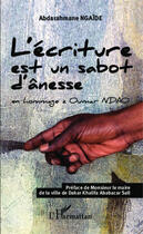 Couverture du livre « L'écriture est un sabot d'ânesse : en hommage à Oumar NDAO » de Abderahmane Ngaïde aux éditions Editions L'harmattan