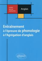 Couverture du livre « Anglais. entrainement a l'epreuve de phonologie a l'agregation d'anglais » de Gaelle Ferre aux éditions Ellipses