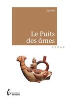 Couverture du livre « Le puits des âmes » de Guy Ros aux éditions Societe Des Ecrivains