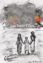 Couverture du livre « Les trois filles » de Rene Bard aux éditions Societe Des Ecrivains