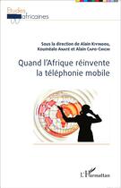 Couverture du livre « Quand l'Afrique réinvente la téléphonie mobile » de  aux éditions L'harmattan