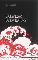 Couverture du livre « Violences de la nature » de Gerard Gouesbet aux éditions L'harmattan