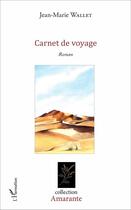 Couverture du livre « Carnet de voyage » de Jean-Marie Wallet aux éditions L'harmattan