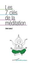 Couverture du livre « Les 7 clés de la méditation » de Erik Sablé aux éditions Almora