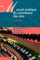Couverture du livre « Manuel du commerce des vins (2e édition) » de Olivier Antoine-Geny et Marcello Roudil aux éditions Feret
