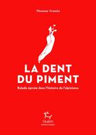 Couverture du livre « La dent du piment ; balade épicée dans l'histoire de l'alpinisme » de Thomas Vennin aux éditions Paulsen Guerin
