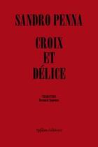 Couverture du livre « Croix et délice et autres poèmes » de Sandro Penna aux éditions Ypsilon