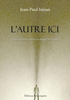 Couverture du livre « L'autre ici » de Jean-Paul Inisan aux éditions Beaurepaire