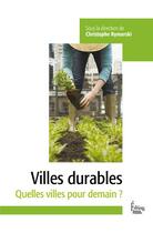 Couverture du livre « Villes durables ; quelles villes pour demain? » de Christophe Rymarski aux éditions Sciences Humaines