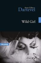 Couverture du livre « Wild girl » de Dartevel Anne-Celine aux éditions Editions In8