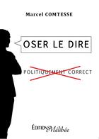 Couverture du livre « Oser le dire » de Comtesse aux éditions Les Editions Melibee