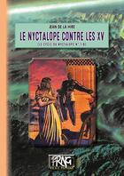 Couverture du livre « Le cycle du Nyctalope Tome 1B : le nyctalope contre les XV » de Jean De La Hire aux éditions Prng