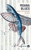 Couverture du livre « Moana blues » de Anne-Catherine Blanc aux éditions Au Vent Des Iles