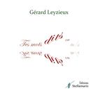 Couverture du livre « Tes mots dits ou tu/s » de Gérard Leyzieux aux éditions Stellamaris