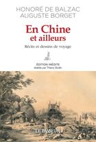 Couverture du livre « En Chine et ailleurs : récits et dessins de voyage » de Honoré De Balzac et Auguste Borget aux éditions Le Passeur