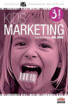Couverture du livre « Kids marketing (3e édition) » de Joel Bree aux éditions Ems