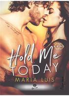 Couverture du livre « Put a ring on it Tome 1 ; hold me today » de Maria Luis aux éditions Alter Real