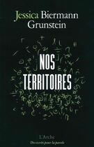 Couverture du livre « Nos territoires » de Jessica Biermann Grunstein aux éditions L'arche