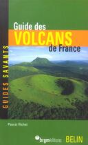 Couverture du livre « Guide des volcans de france » de Pascal Richet aux éditions Belin